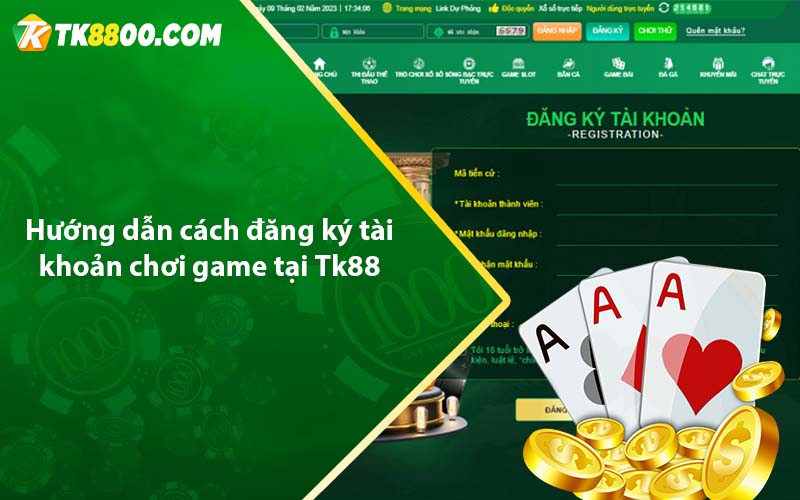 Hướng dẫn&nbsp;cách đăng ký tài khoản&nbsp;chơi game&nbsp;tại&nbsp;Tk88